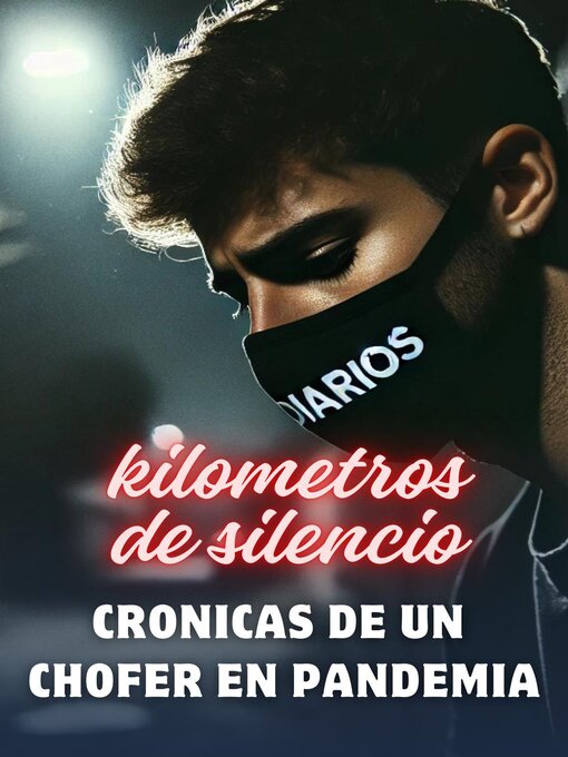 Cover image for kilometros de silencio. cronicas de un chofer en pandemia